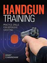 9781440244926-1440244928-Handgun Training - Practice Drills For Defensive Shooting