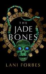 9781982546106-1982546107-The Jade Bones (The Age of the Seventh Sun Series, Book 2)