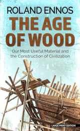 9781432886103-143288610X-The Age of Wood: Our Most Useful Material and the Construction of Civilization