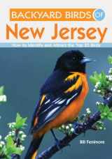 9781423603559-1423603559-Backyard Birds of New Jersey: How to Identify and Attract the Top 25 Birds