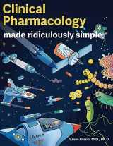 9781935660705-1935660705-Clinical Pharmacology Made Ridiculously Simple: Color Edition