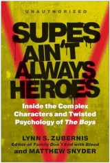 9781637744161-1637744161-Supes Ain't Always Heroes: Inside the Complex Characters and Twisted Psychology of The Boys