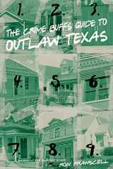 9780762759651-0762759658-The Crime Buff's Guide to Outlaw Texas