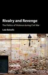 9781107118690-1107118697-Rivalry and Revenge: The Politics of Violence during Civil War (Cambridge Studies in Comparative Politics)