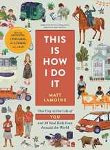 9781452174600-1452174601-This Is How I Do It: One Day in the Life of You and 59 Real Kids from Around the World