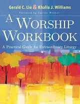9781501896569-1501896563-A Worship Workbook: A Practical Guide for Extraordinary Liturgy
