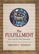 9781628242423-1628242426-The Fulfillment: Jesus and the Old Testament