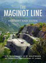 9781526711519-1526711516-The Maginot Line: History and Guide