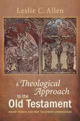 9781625642493-1625642490-A Theological Approach to the Old Testament: Major Themes and New Testament Connections