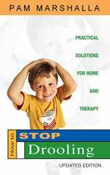 9780970706041-0970706049-How to Stop Drooling: Practical Solutions for Home and Therapy