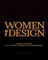 9781600610851-1600610854-Women Of Design: Influence And Inspiration From The Original Trailblazers To The New Groundbreakers