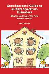 9781937473068-1937473066-Grandparent's Guide to Autism Spectrum Disorders: Making the Most of the Time at Nana's House