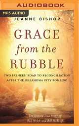 9781799732914-1799732916-Grace from the Rubble: Two Fathers' Road to Reconciliation after the Oklahoma City Bombing