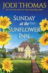 9781420151374-1420151371-Sunday at the Sunflower Inn: A Heartwarming Texas Love Story (A Honey Creek Novel)