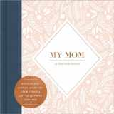 9781943200429-1943200424-My Mom: In Her Own Words — A keepsake interview book