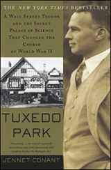9780684872889-0684872889-Tuxedo Park : A Wall Street Tycoon and the Secret Palace of Science That Changed the Course of World War II