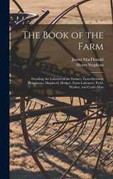 9781015403925-1015403921-The Book of the Farm; Detailing the Labours of the Farmer, Farm-steward, Ploughman, Shepherd, Hedger, Farm-labourer, Field-worker, and Cattle-man