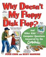 9780471184294-0471184292-Why Doesn't My Floppy Disk Flop?: And Other Kids' Computer Questions Answered by the CompuDudes