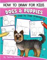 9781546678441-1546678441-How to Draw for Kids: Dogs & Puppies (An Easy STEP-BY-STEP guide to drawing different breeds of Dogs and Puppies like Siberian Husky, Pug, Labrador ... Poodle, Greyhound and many more (Ages 6-12))