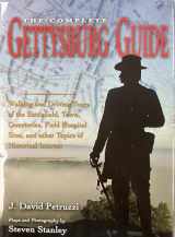 9781932714630-1932714634-The Complete Gettysburg Guide: Walking and Driving Tours of the Battlefield, Town, Cemeteries, Field Hospital Sites, and other Topics of Historical Interest
