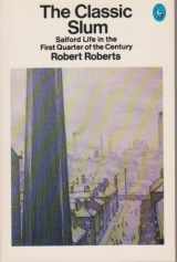 9780140216929-0140216928-The Classic Slum: Salford Life in the First Quarter of the Century