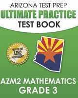 9781711339597-1711339598-ARIZONA TEST PREP Ultimate Practice Test Book AzM2 Mathematics Grade 3: Includes 8 Complete AzM2 Mathematics Assessments