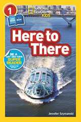 9781426334955-1426334958-National Geographic Readers: Here to There (L1/Coreader)