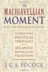 9780691114729-0691114722-The Machiavellian Moment: Florentine Political Thought and the Atlantic Republican Tradition