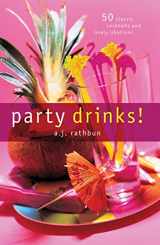 9781558322738-1558322736-Party Drinks!: 50 Classic Cocktails and Lively Libations (50 Series)