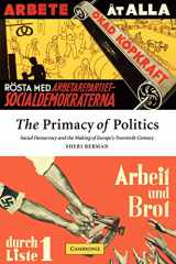 9780521521109-0521521106-The Primacy of Politics: Social Democracy and the Making of Europe's Twentieth Century