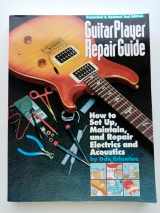 9780879302917-0879302917-Guitar Player Repair Guide