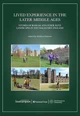 9780992633660-0992633664-Lived Experience in the Later Middle Ages: Studies of Bodiam and Other Elite Landscapes in South-Eastern England
