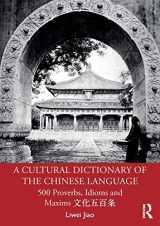 9781138907300-1138907308-A Cultural Dictionary of The Chinese Language: 500 Proverbs, Idioms and Maxims 文化五百条