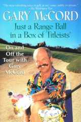 9780425161647-0425161641-Just a Range Ball in a Box of Titleists: On and Off the Tour with Gary McCord