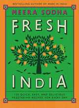 9781250123831-1250123836-Fresh India: 130 Quick, Easy, and Delicious Vegetarian Recipes for Every Day