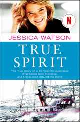 9781451616316-1451616317-True Spirit: The True Story of a 16-Year-Old Australian Who Sailed Solo, Nonstop, and Unassisted Around the World