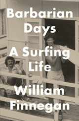 9781472151391-1472151399-Barbarian Days: A Surfing Life