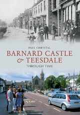 9781445605623-1445605627-Barnard Castle & Teesdale Through Time