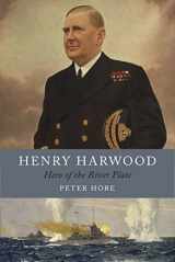 9781526725295-1526725290-Henry Harwood: Hero of the River Plate