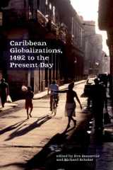 9781781381519-1781381518-Caribbean Globalizations, 1492 to the Present Day