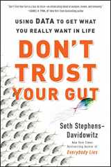 9780062880925-0062880926-Don't Trust Your Gut: Using Data to Get What You Really Want in Life