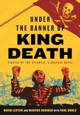 9780807023983-0807023981-Under the Banner of King Death: Pirates of the Atlantic, a Graphic Novel