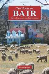 9781591520689-1591520681-The House of Bair: Sheep, Cadillacs and Chippendale