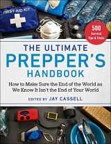 9781510768345-1510768343-The Ultimate Prepper's Handbook: How to Make Sure the End of the World as We Know It Isn't the End of Your World