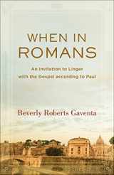 9780801097386-080109738X-When in Romans: An Invitation to Linger with the Gospel according to Paul (Theological Explorations for the Church Catholic)