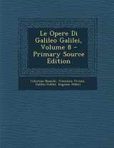 9781289963682-1289963681-Le Opere Di Galileo Galilei, Volume 8 - Primary Source Edition (Latin Edition)