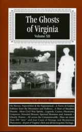 9781928966104-1928966101-Ghosts of Virginia Volume XII (Ghosts of Virginia Series, Volume 12)