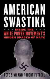 9781442202085-1442202084-American Swastika: Inside the White Power Movement's Hidden Spaces of Hate (Violence Prevention and Policy)
