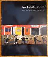 9781560982999-1560982993-Jean Dubuffet 1943 - 1963 Paintings, Sculptures Assemblages