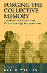 9781571819284-1571819282-Forging the Collective Memory: Government and International Historians Through Two World Wars